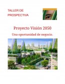Proyecto Visión 2050 Una oportunidad de negocio