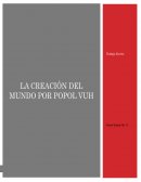 Desarrollo Creación Según Popol Vuh