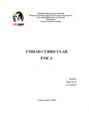 UNIDAD CURRICULAR. ÉTICA