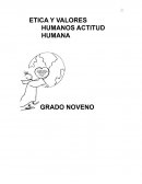 ETICA Y VALORES HUMANOS ACTITUD HUMANA