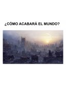 ¿como acabará el mundo? Teorias