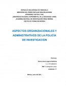 ASPECTOS ORGANIZACIONALES Y ADMINISTRATIVOS DE LA POLICÍA DE INVESTIGACIÓN