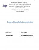 Ensayo 3 tecnología de manufactura