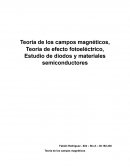 Teoría de los campos magnéticos, Teoría de efecto fotoeléctrico, Estudio de diodos y materiales semiconductores