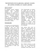 Derretimiento de los glaciares, ejemplo viviente del cambio climático en nuestro planeta