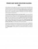 LA VIDA ES BELLA. FRASES QUE QUISE ESCUCHAR ALGUNA VEZ