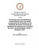 Factoring como herramienta de financiamiento para una rápida recuperación de la liquidez, en las empresas del sector servicios de reparación de vehículos en el Distrito de José Luis Bustamante y Rivero - Arequipa. 2021