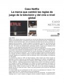 Caso Netflix La marca que cambió las reglas de juego de la televisión y del cine a nivel global