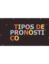 TIPOS DE PRONÓSTICO. Página 1