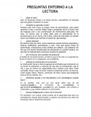 PREGUNTAS ENTORNO A LA LECTURA