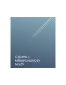 PRESIDENCIALISMO EN MÉXICO