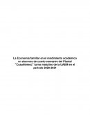 La Economía familiar en el rendimiento académico en alumnos de cuarto semestre del Plantel "Cuauhtémoc" turno matutino de la UAEM en el periodo 2020-2021