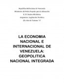 LA ECONOMIA NACIONAL E INTERNACIONAL DE VENEZUELA: GEOPOLITICA NACIONAL INTEGRADA