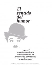 EL SENTIDO DEL HUMOR, COMO HERRAMIENTA MOTIVACIONAL EN LOS PROCESOS DE APRENDIZAJE ORGANIZACIONAL. Página 1