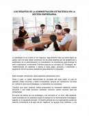 LOS DESAFÍOS DE LA ADMINISTRACIÓN ESTRATÉGICA EN LA GESTIÓN EMPRESARIAL