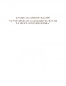 IMPORTANCIA DE LA ADMINISTRACION EN LA ÉPOCA CONTEMPORANEA