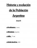 Historia y evolucion de la poblacion argentina