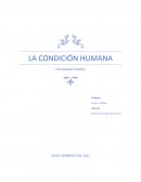 LA CONDICIÓN HUMANA Antropología Filosófica