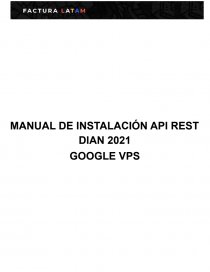 Manual de Instalación API DIAN V 2020 Google VPS. Página 1