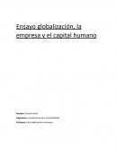 Ensayo globalización, la empresa y el capital humano