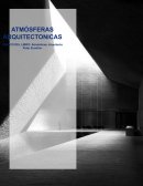 ENSAYO DEL LIBRO: Atmósferas, arquitecto Peter Zumthor