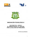 GUÍA DIDÁCTICA – UNIDAD 3. EL ADMINISTRADOR Y EL ANÁLISIS PARA LA SOLUCIÓN DE PROBLEMAS