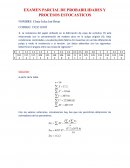 EXAMEN PARCIAL DE PROBABILIDADES Y PROCESOS ESTOCASTICOS