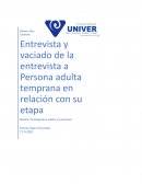 ENTREVISTA Y VACIADO DE LA ENTREVISTA A PERSONA ADULTA TEMPRANA EN RELACIÓN CON SU ETAPA