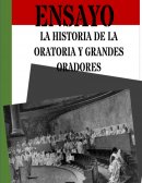 ENSAYO SOBRE LA HISTORIA DE LA ORATORIA Y LOS GRANDES ORADORES