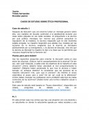 CASOS DE ESTUDIO SOBRE ÉTICA PROFESIONAL