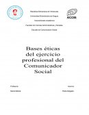 Bases éticas del ejercicio profesional del Comunicador