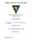 En un mundo sin referencias, es posible educar a las infancias