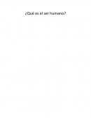 ¿Qué es el ser humano?