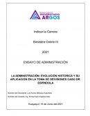 LA ADMINISTRACIÓN: EVOLUCIÓN HISTORICA Y SU APLICACIÓN EN LA TOMA DE DECISIONES CASO DR. ESPÍNDOLA