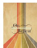 ON REPEAT - CARPETA DE PRODUCCIÓN