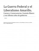 La Guerra Federal y el Liberalismo Amarillo. Causas y Consecuencias. Guzmán Blanco y sus últimos años de gobierno