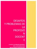 DESAFÍOS Y PROBLEMAS DE LA PROFESIÓN DOCENTE