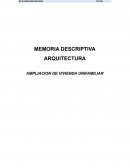 Memoria Descriptiva de Arquitectura. El proyecto “Ampliación de vivienda unifamiliar”
