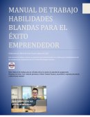 MANUAL DE TRABAJO HABILIDADES BLANDAS PARA EL ÉXITO EMPRENDEDOR