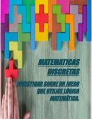 MATEMATICAS DISCRETAS INVESTIGAR SOBRE UN JUEGO QUE UTILICE LÓGICA MATEMÁTICA