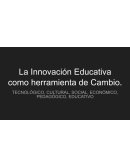 La Innovación Educativa como herramienta de Cambio