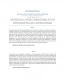 ANSIEDAD E IDEAS IRRACIONALES EN ESTUDIANTES DE LICENCIATURA