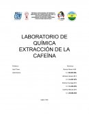 LABORATORIO DE QUÍMICA . EXTRACCIÓN DE LA CAFEÍNA