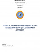 ANÁLISIS DE LAS VARIACIONES PRESENTADAS EN EL PIB VENEZOLANO Y HECHOS QUE LAS ORIGINARON. (1998-2019)