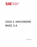 CASO 2. MACHINERIE BANZ, S.A