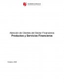 Atención de Clientes del Sector Financieros . Productos y Servicios Financieros