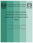 Ensayo sobre: Análisis del periodo presidencial de Andrés Manuel López Obrador a partir del Pensamiento Político Moderno