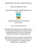PERCEPCIÓN ESTUDIANTIL ACERCA DE LA CALIDAD DEL PROCESO DE ENSEÑANZA DADO POR DOCENTES DEL CTPB PARA MEDIR EL GRADO DE APRENDIZAJE