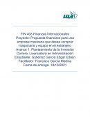 Propuesta financiera para una empresa mexicana que desea comprar maquinaria y equipo en el extranjero