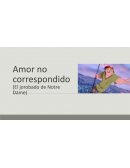 Amor no correspondido (El jorobado de Notre Dame)